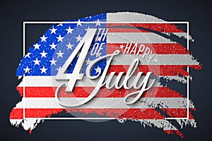 Banner for Independence Day. Greeting card for 4th of July. Grunge brush in frame. Text banner on USA flag background. United