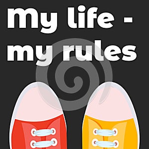 Banner with the inscription my life my rules. Multi-colored gymshoes on a gray background.