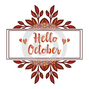 Banner lettering of hello october, isolated on white background, with pattern of leaf floral frame elegant. Vector