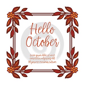 Banner lettering of hello october, isolated on white background, with pattern of leaf floral frame elegant. Vector