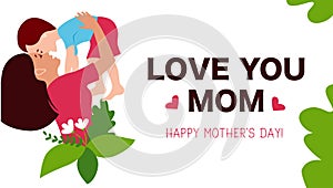 The banner mom with baby for Mothers day with Love you mom phrase