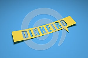 Banner with the phrase `dinheiro`. stock photo