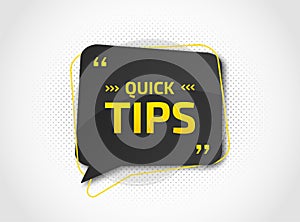 Banner of quick tips. Speech bubble helpful trick