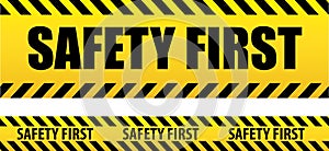 Banner safety first. Seamless tape, danger. Yellow police line.