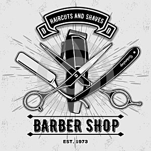 Barber shop vintage label, badge, or emblem with scissors, hair clipper and razors on gray background. Haircuts and shaves.