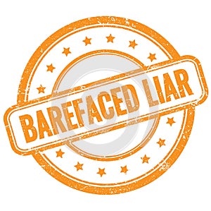 BAREFACED LIAR text on orange grungy round rubber stamp