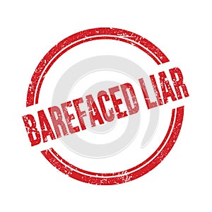 BAREFACED LIAR text written on red grungy round stamp