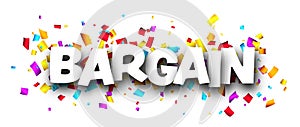 Bargain sign over colorful cut out ribbon confetti background