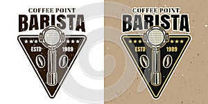 Barista coffee point vector emblem, badge, label or logo. Two styles monochrome and colored with removable textures