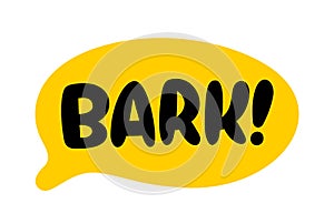 BARK text. Vector word Bark dog sound. Speech bubble logo. Vector illustration Barking. Dog woof sound