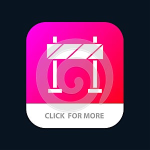 Barricade, Barrier, Construction Mobile App Button. Android and IOS Glyph Version