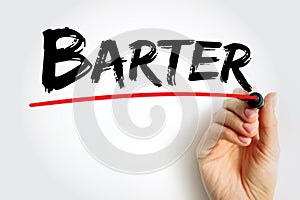 Barter - exchange of goods or services for other goods or services without using money, text concept background