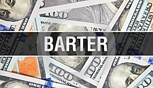 Barter text Concept Closeup. American Dollars Cash Money,3D rendering. Barter at Dollar Banknote. Financial USA money banknote