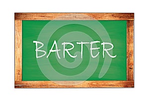BARTER text written on green school board