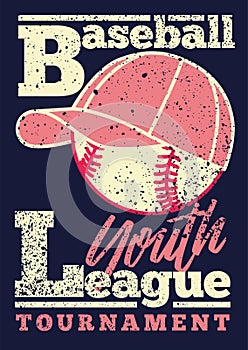 Baseball Youth League tournament typographical vintage grunge style vector poster or emblem design.