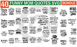 Funny Sarcastic Mom SVG Bundle: Quotes & Sayings - Perfect for Mother\'s Day Cards, T-Shirts, Mugs, & More photo