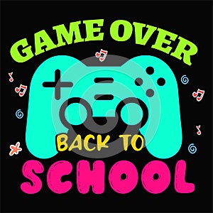 Game Over Back To School, Typography design for kindergarten pre-k preschool