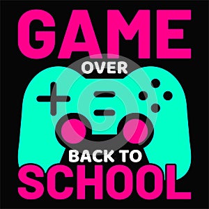 Game Over Back To School, Typography design for kindergarten pre-k preschool