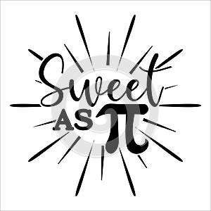 Sweet As Pi, Typography t-shirt design for geographers