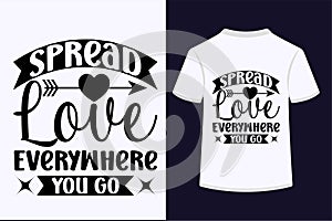 Spread Love Everywhere You Go T-shirt Design