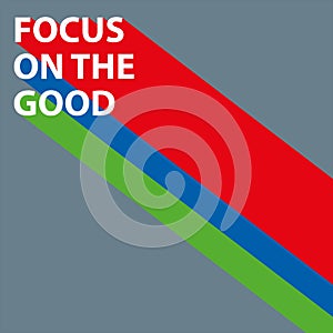 focus on the good on grey