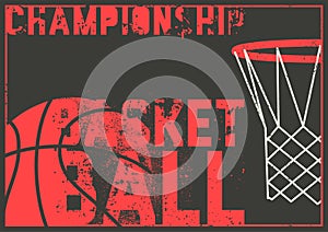 Basketball Championship typographical vintage grunge style poster design. Retro vector illustration.