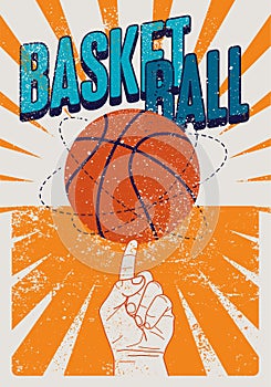 Basketball tournament typographical vintage grunge style poster design. Ball spins on finger. Retro vector illustration.