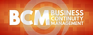 BCM - Business Continuity Management acronym