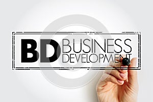 BD - Business Development entails tasks and processes to develop and implement growth opportunities within and between