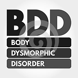 BDD - Body Dysmorphic Disorder acronym