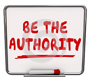 Be the Authority Words Dry Erase Board Expertise Knowledge