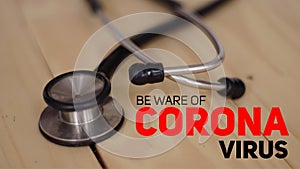 Be aware of the corona virus