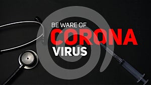 Be aware of the corona virus