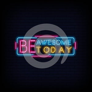 Be Awesome Today Neon Signs style text vector
