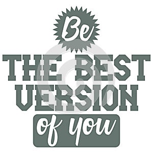 Be the best version of you