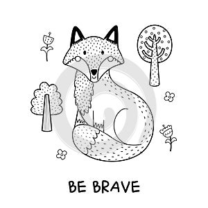 Be Brave black and white print with a cute fox. Funny forest character outline print