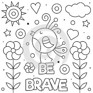 Be brave. Coloring page. Vector illustration of bird.