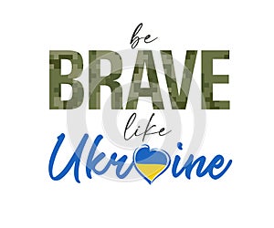 Be brave like Ukraine, lettering with texture pixel camouflage