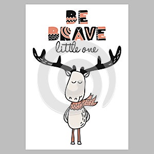 Be brave little one - funny hand drawn doodle, cartoon deer character.