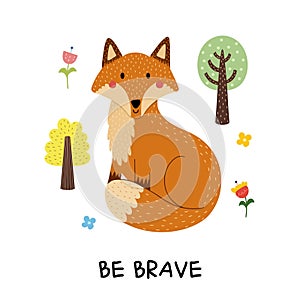 Be Brave print with a cute fox. Funny forest character print