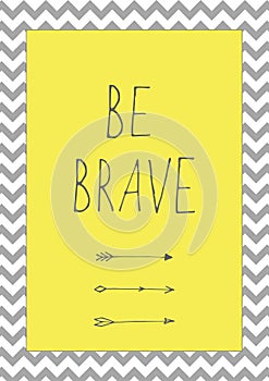 Be brave quote background