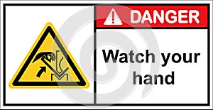 Be careful with your hands being pinched by the machine.Sign danger