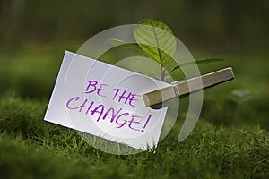 Be the Change!