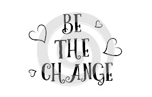 be the change love quote logo greeting card poster design