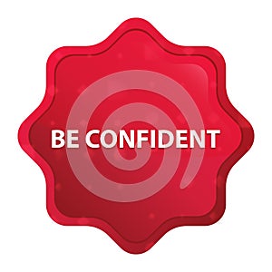 Be Confident misty rose red starburst sticker button