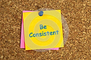 be consistent postit on corkboard