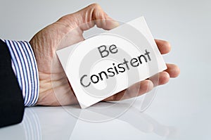 Be consistent text concept photo