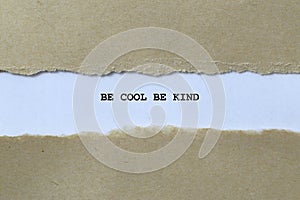 be cool be kind on white paper