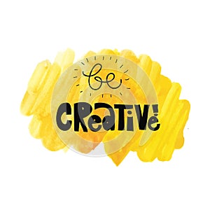 Be creative. Vector illustration