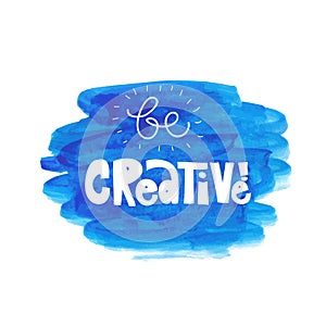 Be creative. Vector illustration